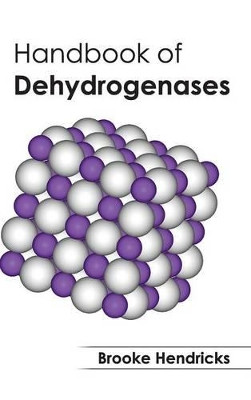 Handbook of Dehydrogenases by Brooke Hendricks 9781632393838