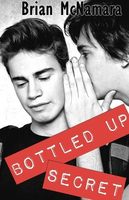 Bottled Up Secret by Brian Mcnamara 9781626392090