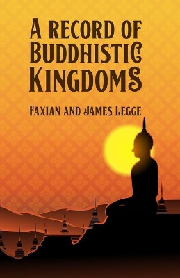 A Record of Buddhistic Kingdoms by Fa-Hsien 9781639230617