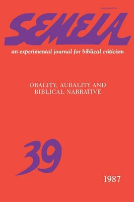 Semeia 39: Orality, Aurality, and Biblical Narrative by Lou, H. Silberman 9781589832602