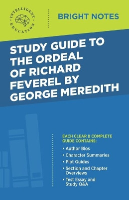 Study Guide to The Ordeal of Richard Feverel by George Meredith by Intelligent Education 9781645421665