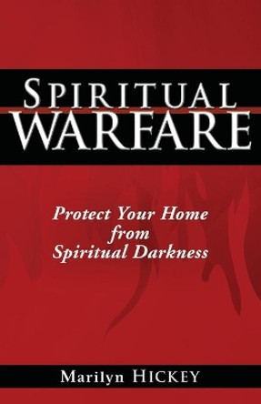 Spiritual Warfare: Protect Your Home from Spiritual Darkness by Marilyn Hickey 9781603742245