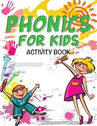Phonics for Kids Activity Book by Speedy Publishing LLC 9781633838383