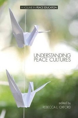 Understanding Peace Cultures by Rebecca L. Oxford 9781623965051