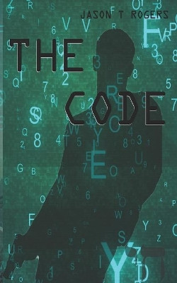 The Code by Jason T Rogers 9781736757611