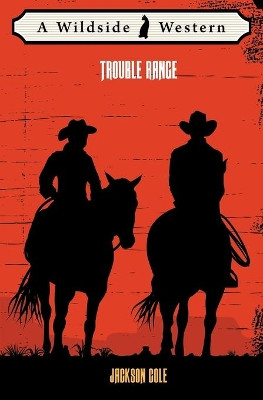Trouble Range by Jackson Cole 9781479444021
