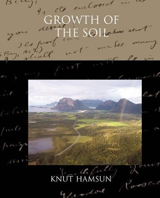 Growth of the Soil by Knut Hamsun 9781605979229