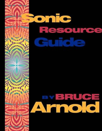 Sonic Resource Guide by Bruce Arnold 9781594897221 Sonic Resource Guide by Bruce Arnold 9781594897221