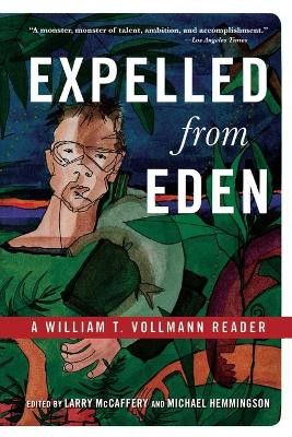 Expelled from Eden: A William T. Vollmann Reader by William T. Vollmann 9781560254416