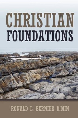 Christian Foundations by Ronald Bernier 9781615290178