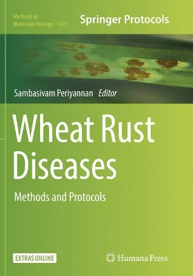 Wheat Rust Diseases: Methods and Protocols by Sambasivam Periyannan 9781493984305