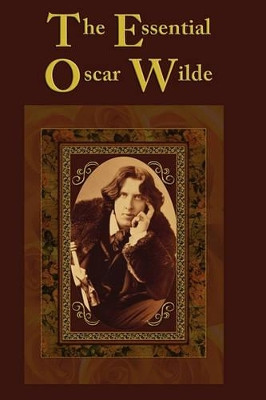 The Essential Oscar Wilde by Oscar Wilde 9781617203282