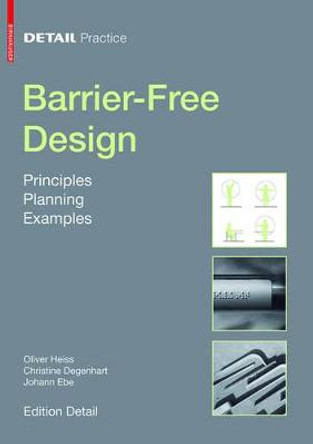 Barrier-Free Design: Principles, Planning, Examples by Oliver Heiss