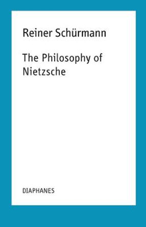 The Philosophy of Nietzsche - Lectures, Vol. 18 by Reiner Schurmann