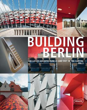 Building Berlin, Vol. 2: The Latest Architecture in and out of the Capital by Architektenkammer Berlin