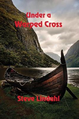 Under a Warped Cross by Steve Lindahl 9781625267559