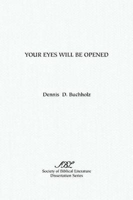 Your Eyes Will Be Opened by Dennis D. Buchholz 9781555400255