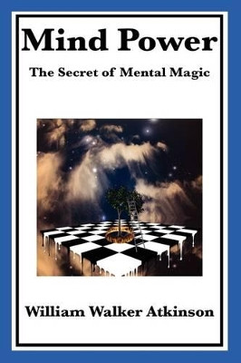 Mind Power by William Walker Atkinson 9781604598681