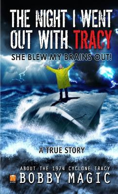 The Night I Went Out with Tracy by Bobby Magic 9781291643534