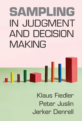 Sampling in Judgment and Decision Making by Klaus Fiedler 9781316518656