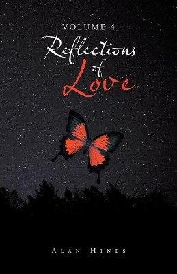 Reflections of Love: Volume 4 by Alan Hines 9781698700168