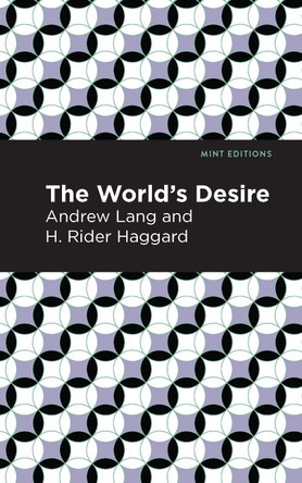 The World's Desire by Andrew Lang 9781513281582