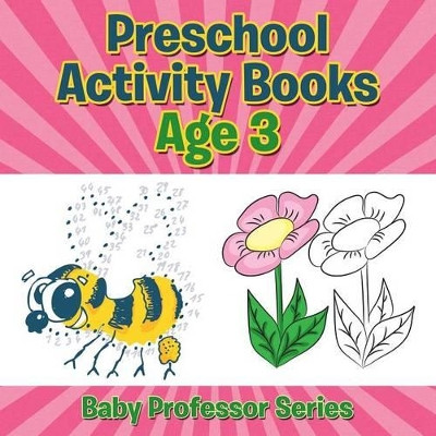 Preschool Activity Books Age 3: Baby Professor Series by Speedy Publishing LLC 9781681855479