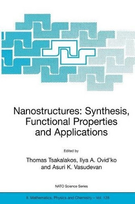 Nanostructures: Synthesis, Functional Properties and Application by Thomas Tsakalakos 9781402017537