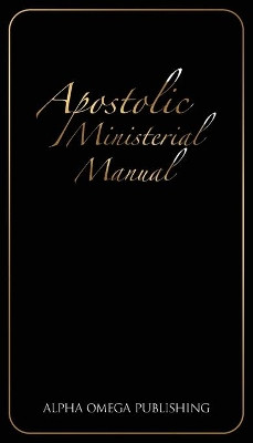 Apostolic Ministerial Manual by Eric Arnold Beda 9781732058699