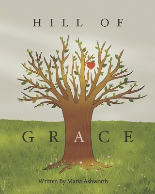 Hill of Grace by Maria Ashworth 9781737177388