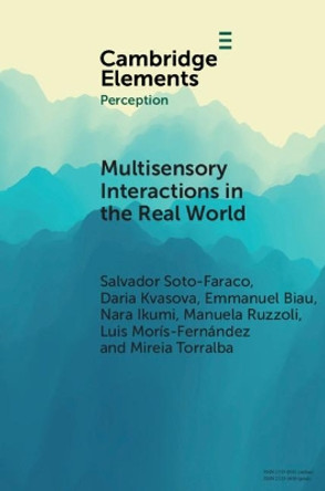 Multisensory Interactions in the Real World by Salvador Soto-Faraco 9781108468220