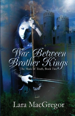 War Between Brother Kings by Lara MacGregor 9781613096123