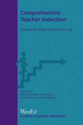 Comprehensive Teacher Induction: Systems for Early Career Learning by E. D. Britton 9781402011481