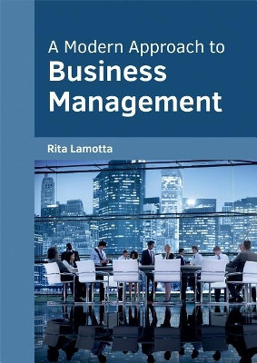 A Modern Approach to Business Management by Rita Lamotta 9781682853443