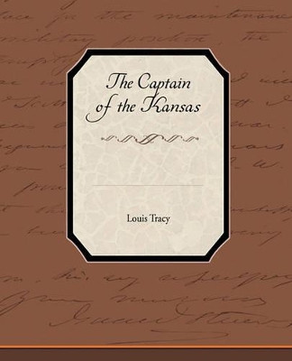 The Captain of the Kansas by Louis Tracy 9781438595078