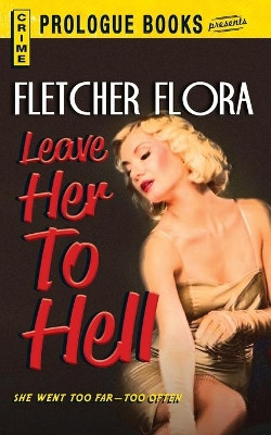 Leave Her to Hell by Fletcher Flora 9781440556029