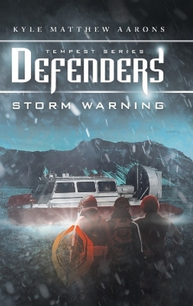 Defenders: Storm Warning by Kyle Matthew Aarons 9781489726858
