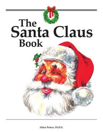 The Santa Claus Book by Alden Perkes 9781627301077