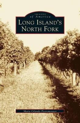 Long Island's North Fork by Maria Orlando Pietromonaco 9781531608873