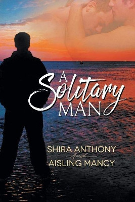 A Solitary Man by Shira Anthony 9781623807191
