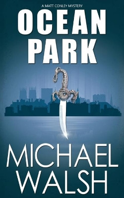 Ocean Park by Michael Walsh 9781509203642