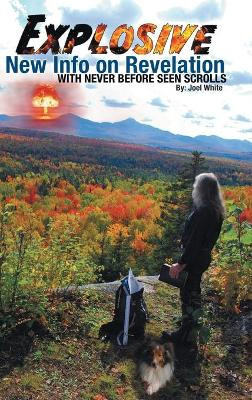 Explosive New Info on Revelation With Never Before Seen Scrolls by Joel White 9781098078454