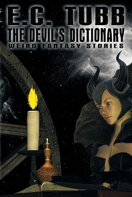 The Devil's Dictionary: Weird Fantasy Tales by E C Tubb 9781479420100