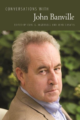 Conversations with John Banville by Earl G. Ingersoll 9781496828750