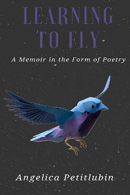 Learning to Fly by Angelica Petitlubin 9781642544718