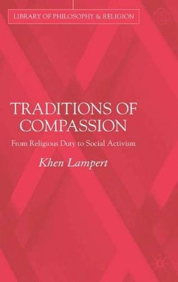 Traditions of Compassion: From Religious Duty to Social Activism by Khen Lampert 9781403985279