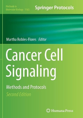 Cancer Cell Signaling: Methods and Protocols by Martha Robles-Flores 9781493946488