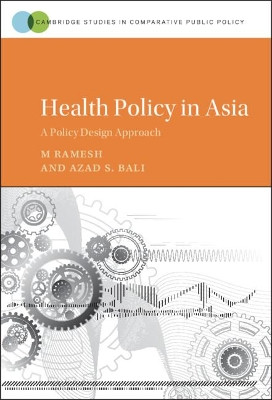 Health Policy in Asia: A Policy Design Approach by M. Ramesh 9781108483537