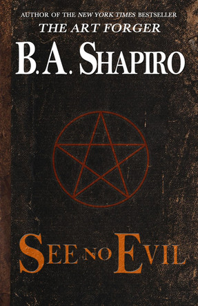 See No Evil by B. A. Shapiro 9781504011648