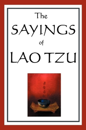 The Sayings of Lao Tzu by Professor Lao Tzu 9781604593020